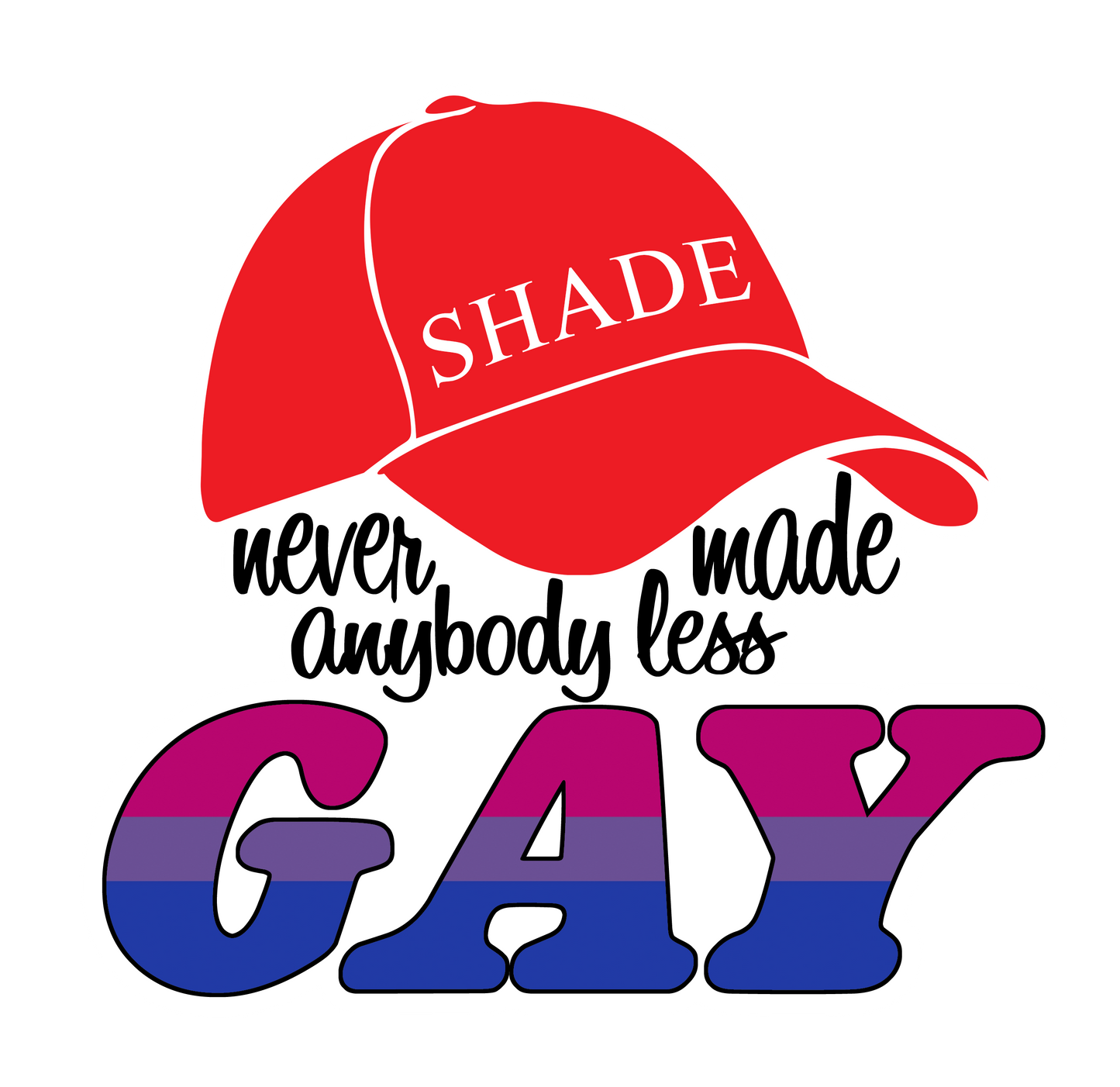 Shade never made anybody less gay