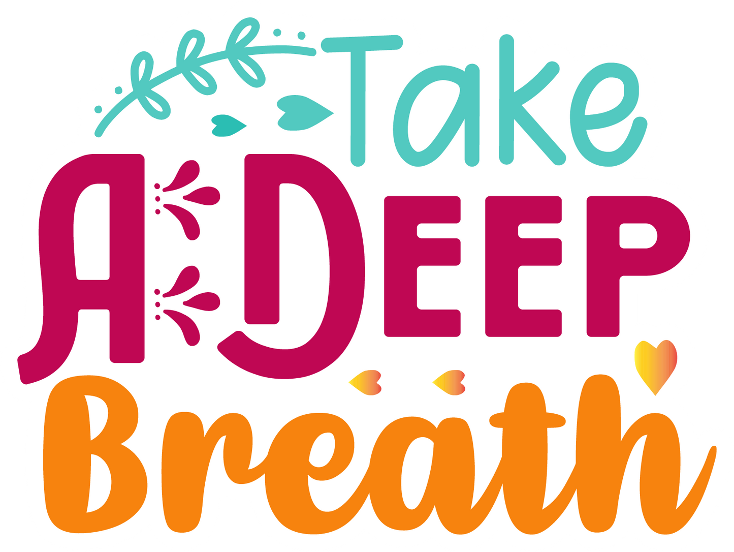 Take A Deep Breath