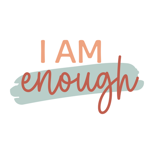 I am enough